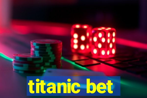 titanic bet