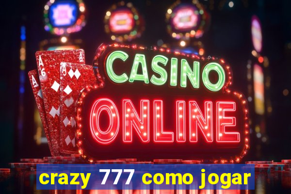 crazy 777 como jogar