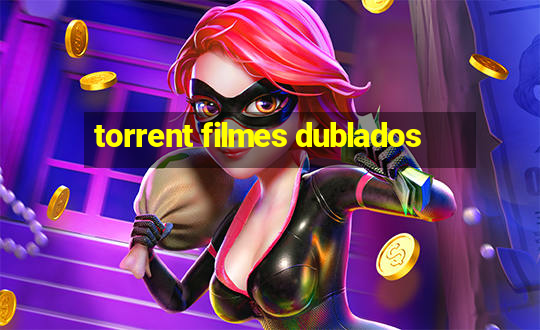 torrent filmes dublados