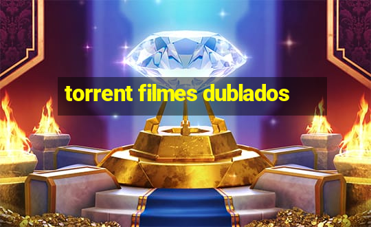 torrent filmes dublados