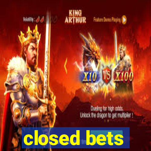 closed bets