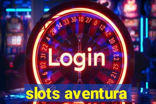 slots aventura