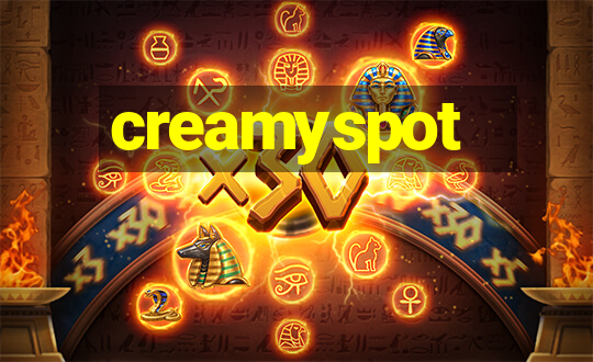 creamyspot