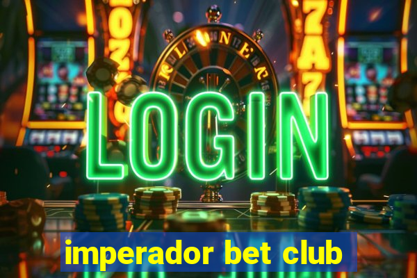 imperador bet club