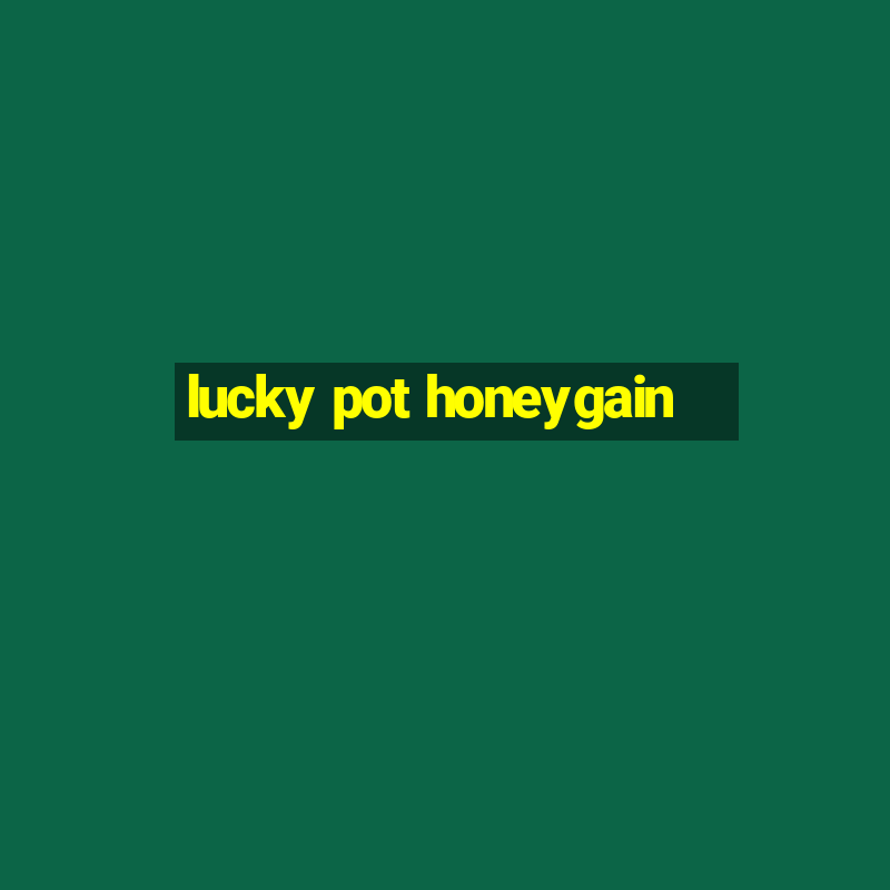 lucky pot honeygain