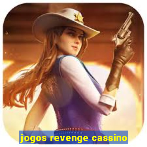 jogos revenge cassino