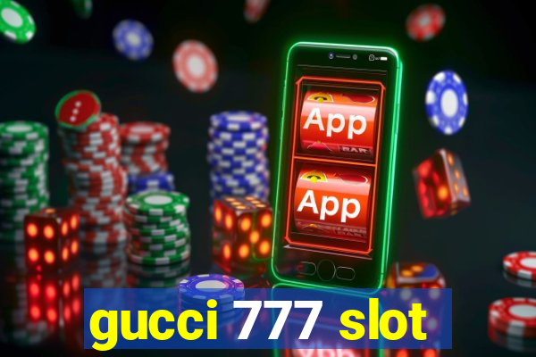 gucci 777 slot