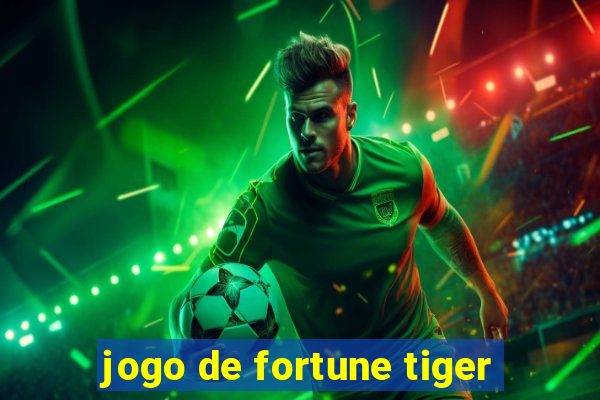 jogo de fortune tiger