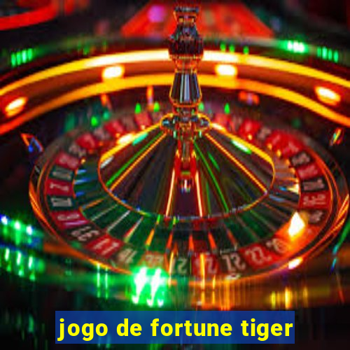 jogo de fortune tiger