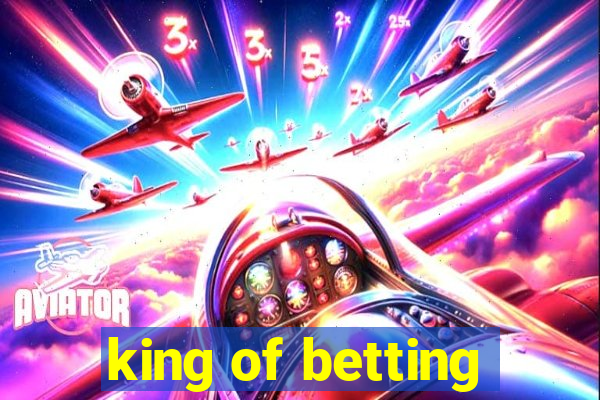 king of betting