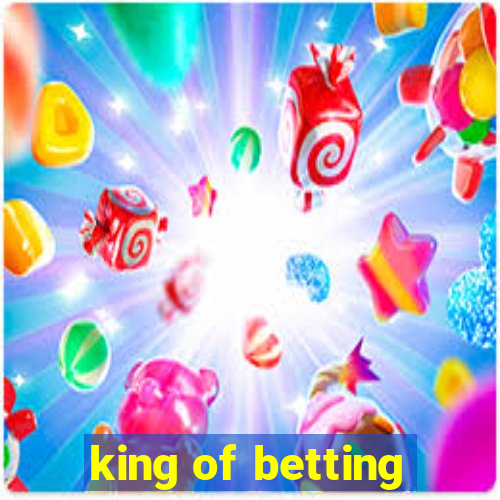 king of betting