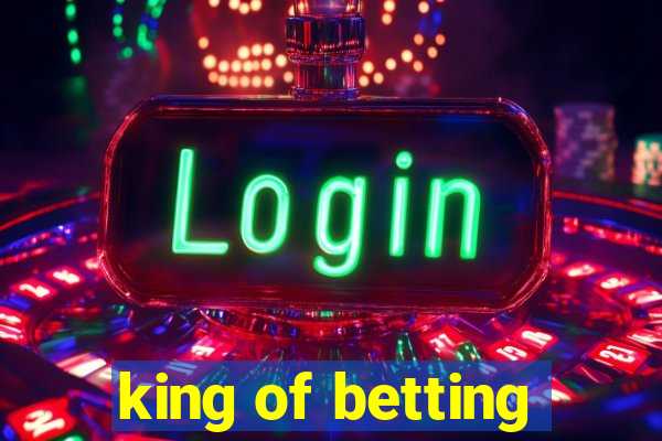 king of betting