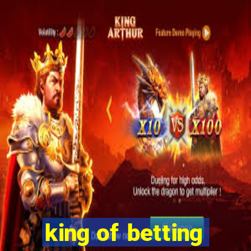 king of betting