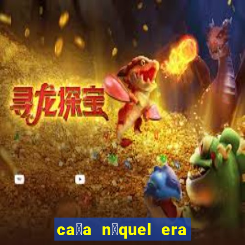 ca莽a n铆quel era do gelo