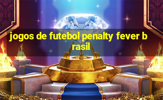 jogos de futebol penalty fever brasil