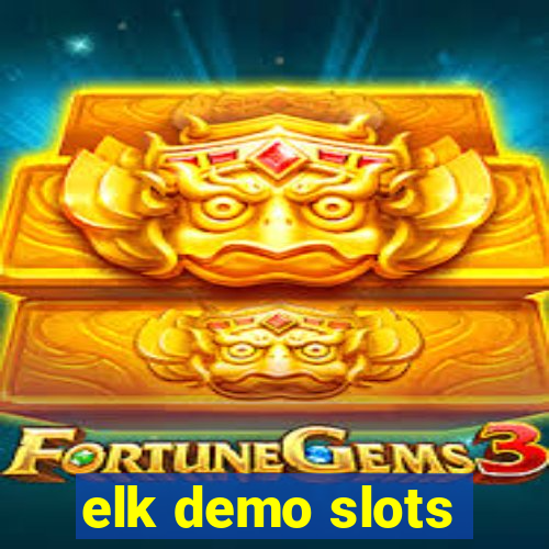 elk demo slots