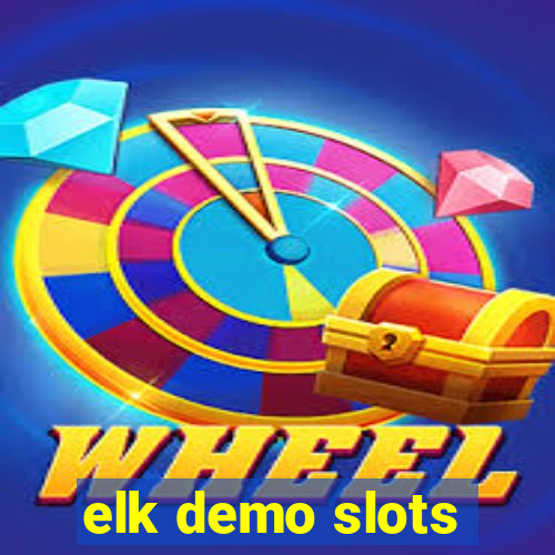 elk demo slots