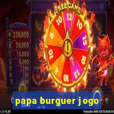 papa burguer jogo