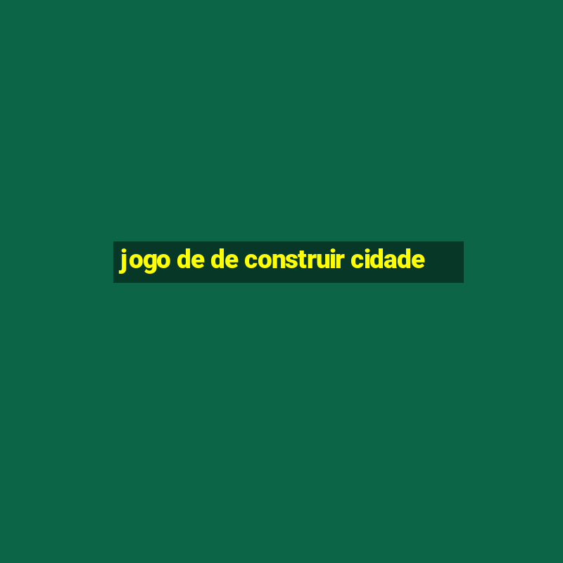 jogo de de construir cidade