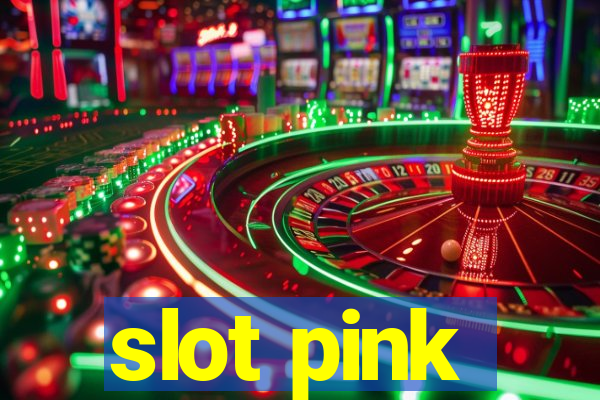 slot pink