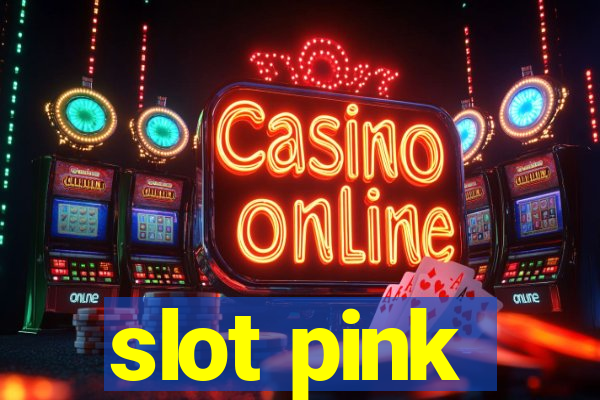 slot pink