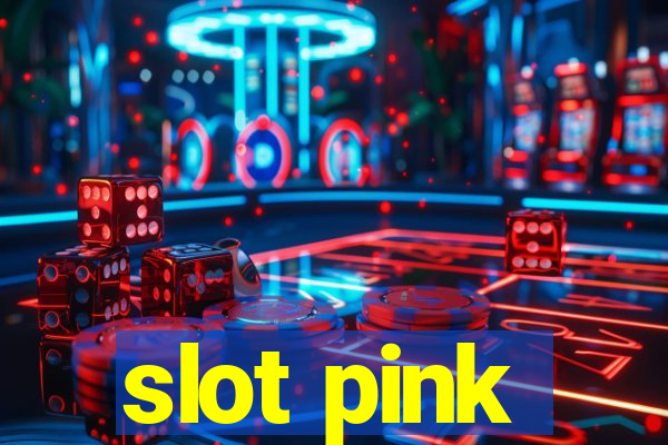 slot pink