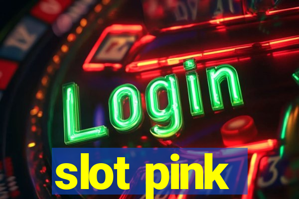 slot pink