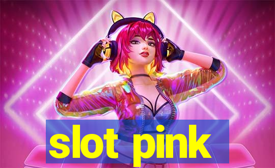 slot pink