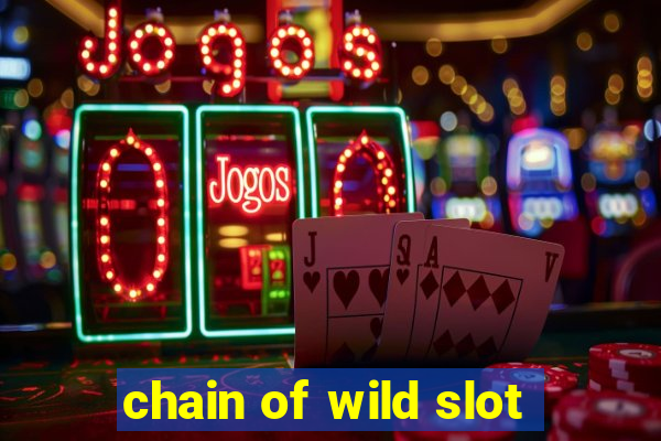 chain of wild slot