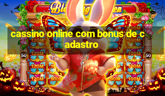 cassino online com bonus de cadastro