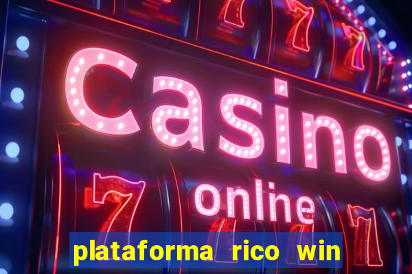 plataforma rico win paga mesmo