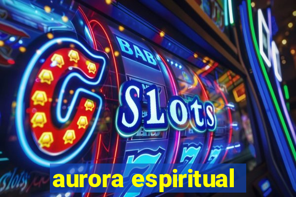 aurora espiritual