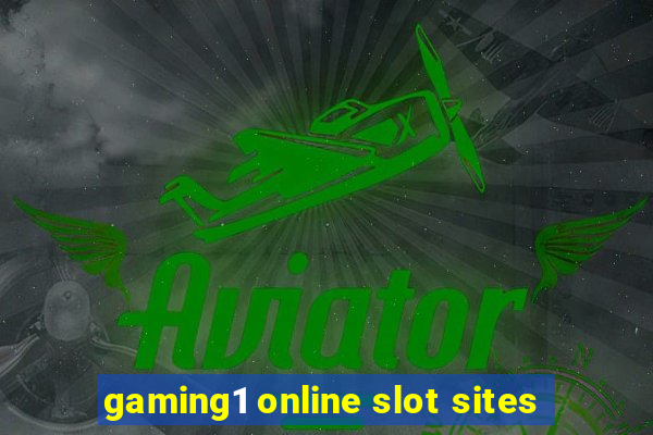 gaming1 online slot sites