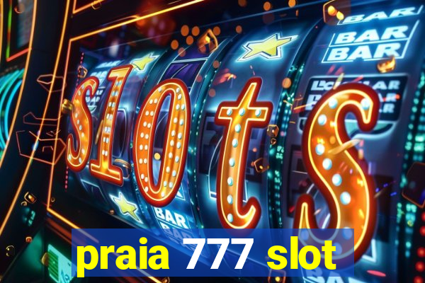 praia 777 slot