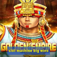 slot machine big wins