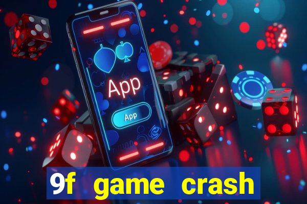 9f game crash ganhar dinheiro