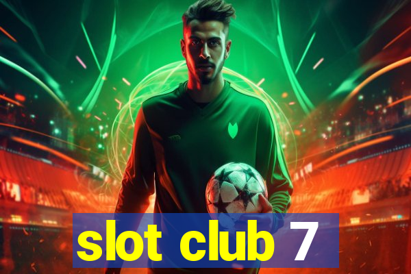 slot club 7