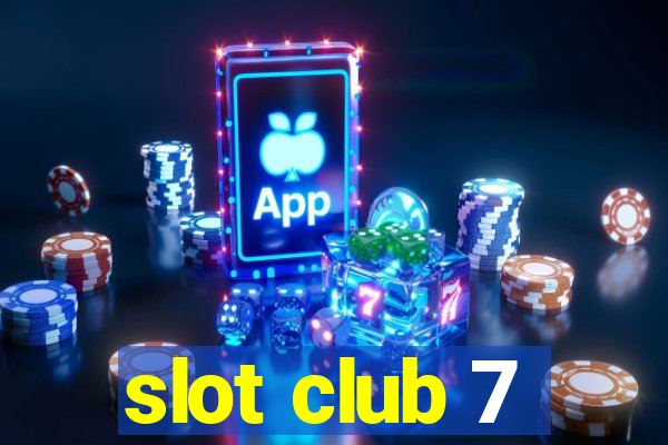 slot club 7