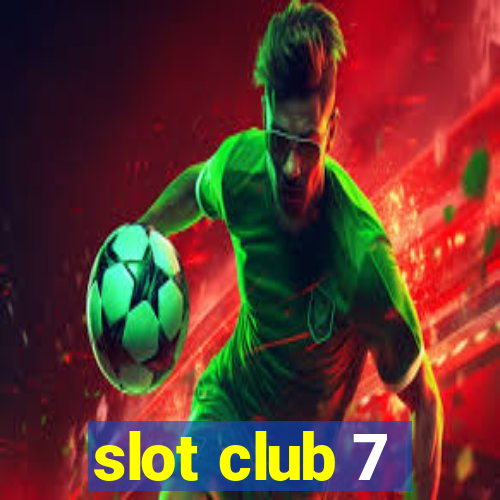 slot club 7