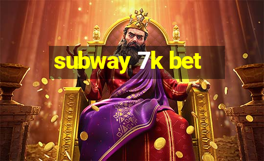 subway 7k bet