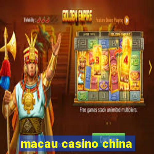 macau casino china