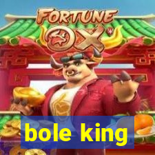 bole king