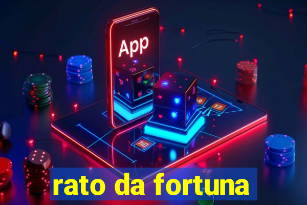 rato da fortuna