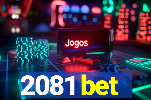 2081 bet