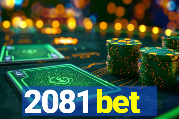 2081 bet