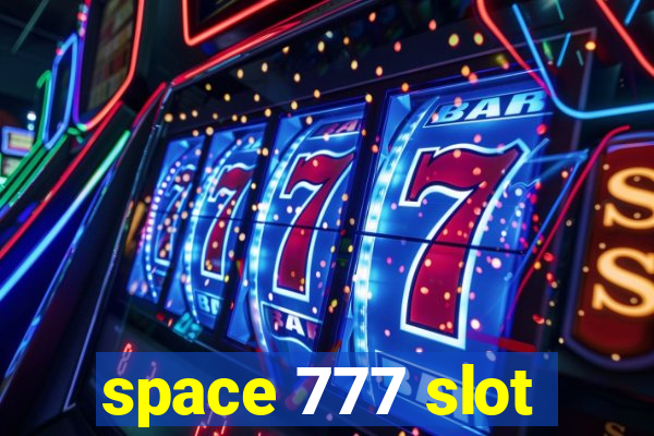 space 777 slot