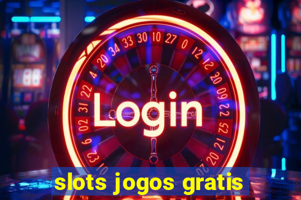 slots jogos gratis