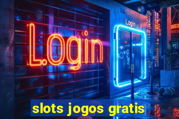 slots jogos gratis