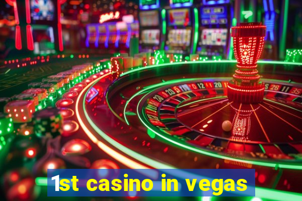 1st casino in vegas