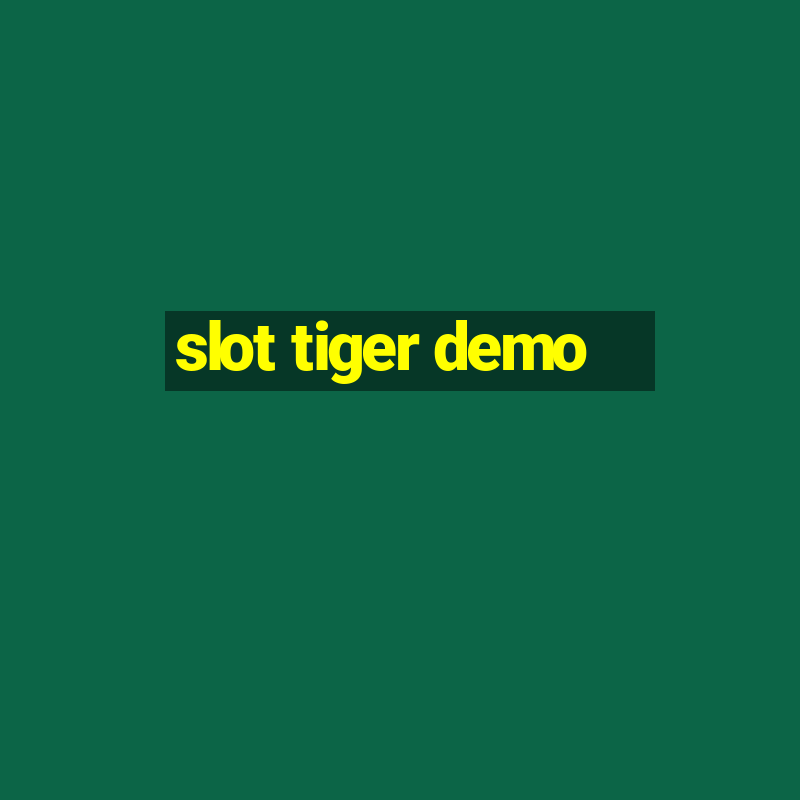 slot tiger demo